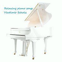 Vladimír Scholz – Vladimir Scholz - Relaxing piano songs MP3