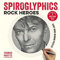 Spiroglyphics: Rock Heroes - Colour and reveal your musical heroes in these 20 mind-bending puzzles (Pavitte Thomas)(Paperback)