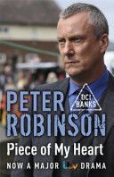 Piece of My Heart - The 16th DCI Banks Mystery (Robinson Peter)(Paperback)