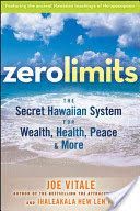 Zero Limits - The Secret Hawaiian System for Wealth, Health, Peace, and More (Vitale Joe)(Paperback)