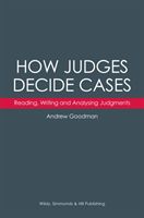 How Judges Decide Cases: Reading, Writing and Analysing Judgments (Goodman Andrew)(Pevná vazba)