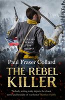 Rebel Killer (Jack Lark, Book 7) - A gripping tale of revenge in the American Civil War (Collard Paul Fraser)(Paperback / softback)