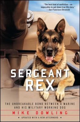 Sergeant Rex: The Unbreakable Bond Between a Marine and His Military Working Dog (Dowling Mike)(Paperback)