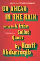 Go Ahead In The Rain - Notes to a Tribe Called Quest (Abdurraqib Hanif)(Paperback / softback)