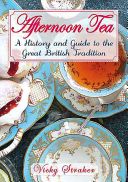Afternoon Tea - A History and Guide to the Great British Tradition (Straker Vicky)(Paperback)