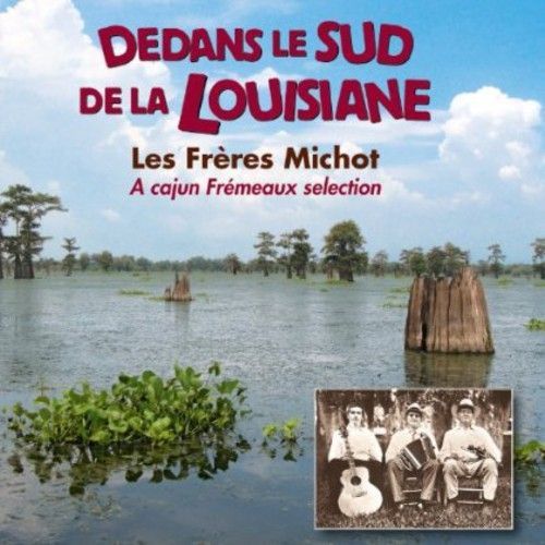 Dedans Le Sud De La Louisiane (Les Frres Michot) (CD / Album)
