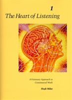 The Heart of Listening, Volume 1: A Visionary Approach to Craniosacral Work (Milne Hugh)(Paperback)