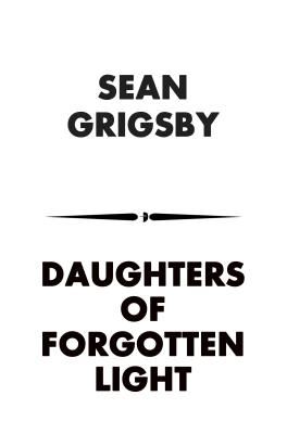 Daughters of Forgotten Light (Grigsby Sean)(Paperback / softback)