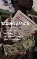 Taxing Africa - Coercion, Reform and Development (Moore Mick)(Paperback)