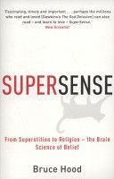 Supersense - From Superstition to Religion - The Brain Science of Belief (Hood Bruce)(Paperback)