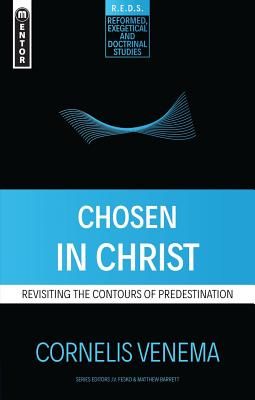 Chosen in Christ - Revisiting the Contours of Predestination (Venema Cornelius P.)(Paperback / softback)