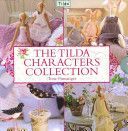 Tilda Characters Collection - Birds, Bunnies, Angels and Dolls (Finnanger Tone)(Pevná vazba)