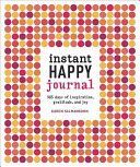 Instant Happy Journal - 365 Days of Inspiration, Gratitude, and Joy (Salmansohn Karen)(Paperback)