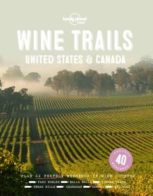 Wine Trails - USA & Canada (Lonely Planet)(Pevná vazba)