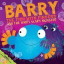 Barry the Fish with Fingers and the Hairy Scary Monster (Hendra Sue)(Paperback)