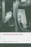 Late Victorian Gothic Tales (Luckhurst Roger (Senior Lecturer in English Birkbeck College))(Paperback)