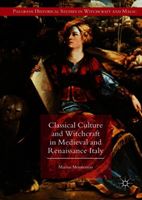 Classical Culture and Witchcraft in Medieval and Renaissance Italy (Montesano Marina)(Pevná vazba)