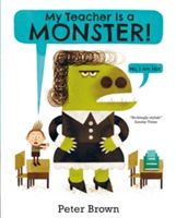 My Teacher is a Monster! (No, I am Not) (Brown Peter)(Paperback)