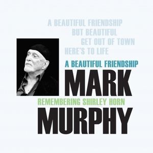 A Beautiful Friendship: Remembering Shirley Horn (Mark Murphy) (Vinyl / 12