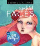 Drawing and Painting Beautiful Faces - A Mixed-Media Portrait Workshop (Davenport Jane)(Paperback)