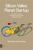 Silicon Valley, Planet Startup - Disruptive Innovation, Passionate Entrepreneurship & High-Tech Startups (Maas Arne)(Paperback)