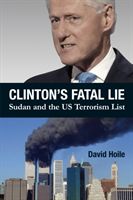 Clinton's Fatal Lie - Sudan and the US Terrorism List (Hoile David)(Paperback)