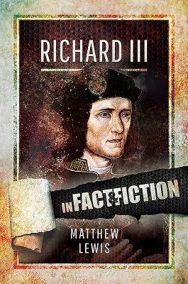 Richard lll: In Fact and Fiction (Lewis Matthew)(Paperback / softback)