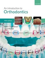 Introduction to Orthodontics (Littlewood Simon J. (Consultant Orthodontist and Specialty Lead St. Luke's Hospital Bradford UK Honorary Senior Clinical Lecturer University of Leeds UK))(Paperback / softback)
