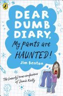 Dear Dumb Diary, My Pants are Haunted! - Benton Jim
