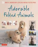 Adorable Felted Animals - 30 Easy and Incredibly Lifelike Needle Felted Pals (Publishing Gakken)(Paperback)