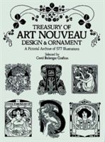 Treasury of Art Nouveau Design and Ornament - A Pictorial Archive of 577 Illustrations (Grafton Carol Belanger)(Paperback)