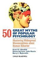 50 Great Myths of Popular Psychology - Shattering Widespread Misconceptions About Human Behavior (Lilienfeld Scott O.)(Paperback)