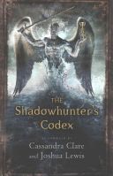 The Shadowhunter Codex - Clareová Cassandra