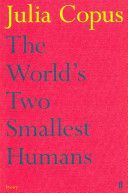 World's Two Smallest Humans (Julia Copus)(Paperback)