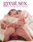 Great Sex for Long-Term Lovers - Keeping it Hot (Bastyra Judy)(Paperback)