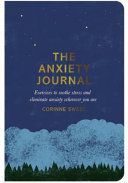 Anxiety Journal - Exercises to Soothe Stress and Eliminate Anxiety Wherever You are (Sweet Corinne)(Paperback)