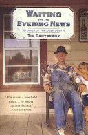 Waiting for the Evening News - Stories of the Deep South (Gautreaux Tim)(Paperback)