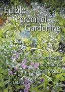 Edible perennial gardening - Growing successful polycultures in small spaces (Kelsey Anni)(Paperback)