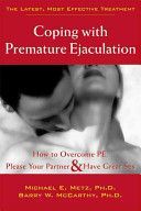 Coping with Premature Ejaculation - How to Overcome PE, Please Your Partner, and Have Great Sex (Metz Michael E.)(Paperback)