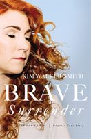 Brave Surrender - Let God's Love Rewrite Your Story (Walker-Smith Kim)(Paperback / softback)