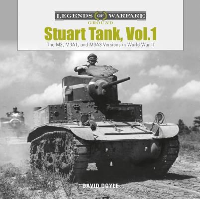 Stuart Tank, Vol.1 - The M3, M3A1, and M3A3 Versions in World War II (Doyle David)(Pevná vazba)