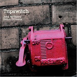Tripswitch (John McSherry And Donal O'Connor) (CD / Album)