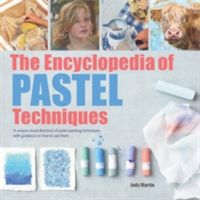 Encyclopedia of Pastel Techniques - A Unique Visual Directory of Pastel Painting Techniques, with Guidance on How to Use Them (Martin Judy)(Paperback)