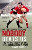 Nobody Beats Us - The Inside Story of the 1970s Wales Rugby Team (Tossell David)(Paperback)