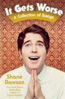 It Gets Worse - A Collection of Essays (Dawson Shane)(Paperback)
