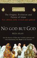 No God But God - The Origins, Evolution and Future of Islam (Aslan Reza)(Paperback)