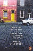 Seasons in the Sun - The Battle for Britain, 1974-1979 (Sandbrook Dominic)(Paperback)