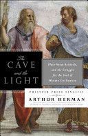 Cave and the Light - Plato versus Aristotle, and the Struggle for the Soul of Western Civilization (Herman Arthur)(Paperback)