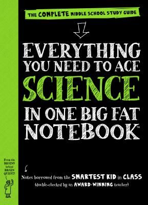 Everything You Need to Ace Science in One Big Fat Notebook: The Complete Middle School Study Guide (Workman Publishing)(Paperback)