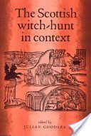 Scottish Witch-hunt in Context (Goodare Julian)(Paperback)